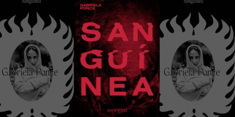 Pálpitos que claman cercanía, sobre «Sanguínea», de Gabriela Ponce